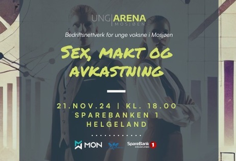 UNG ARENA iMOSJØEN: Sex, makt og avkastning 